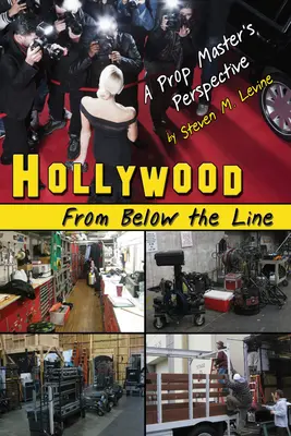 Hollywood vu d'en bas : Le point de vue d'un accessoiriste - Hollywood from Below the Line: A Prop Master's Perspective