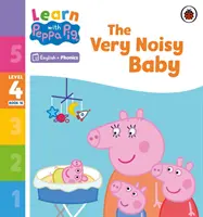 Apprendre avec Peppa Niveau 4 Livre 16 - Le bébé très bruyant (Lecteur Phonétique) - Learn with Peppa Phonics Level 4 Book 16 - The Very Noisy Baby (Phonics Reader)