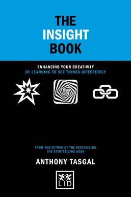 Le livre de la perspicacité : Améliorer sa créativité en apprenant à voir les choses différemment - The Insight Book: Enhancing Your Creativity by Learning to See Things Differently