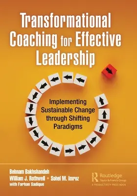 Coaching transformationnel pour un leadership efficace : Mettre en œuvre un changement durable en changeant de paradigme - Transformational Coaching for Effective Leadership: Implementing Sustainable Change through Shifting Paradigms