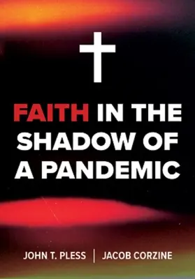 La foi à l'ombre d'une pandémie - Faith in the Shadow of a Pandemic