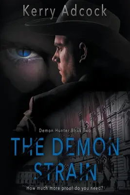 La souche des démons : Un thriller chrétien - Les démons existent - The Demon Strain: A Christian Thriller - Demons Do Exist