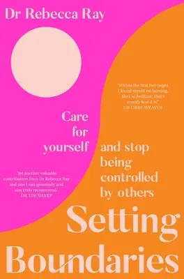 Fixer des limites : Prendre soin de soi et cesser d'être contrôlé par les autres - Setting Boundaries: Care for Yourself and Stop Being Controlled by Others