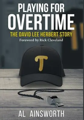 Jouer les prolongations : L'histoire de David Lee Herbert - Playing for Overtime: The David Lee Herbert Story