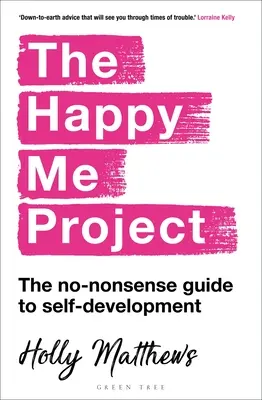 Le projet Happy Me : Le guide pratique du développement personnel - The Happy Me Project: The No-Nonsense Guide to Self-Development