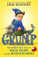 Grincheux : L'histoire (assez) vraie de Blanche-Neige et des sept nains - Grump: The (Fairly) True Tale of Snow White and the Seven Dwarves