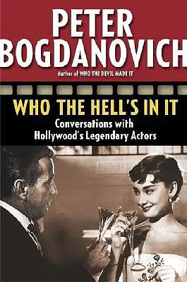 Who the Hell's in It : Conversations avec les acteurs légendaires d'Hollywood - Who the Hell's in It: Conversations with Hollywood's Legendary Actors
