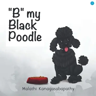 B mon caniche noir - B my Black Poodle