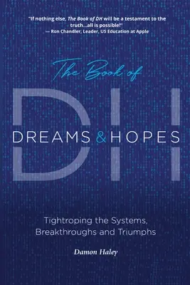 Le livre de la DH : Tendances des systèmes, percées et triomphes - The Book of DH: Tightroping the Systems, Breakthroughs and Triumphs