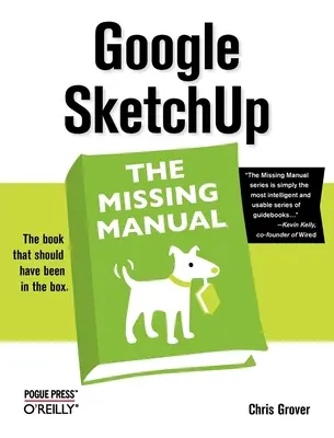 Google Sketchup : Le manuel manquant : Le manuel manquant - Google Sketchup: The Missing Manual: The Missing Manual