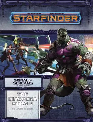 Starfinder Adventure Path : La souche de la diaspora (le signal des cris 1 sur 3) - Starfinder Adventure Path: The Diaspora Strain (Signal of Screams 1 of 3)
