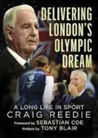 Le rêve olympique de Londres - Une longue vie dans le sport - Faits marquants et crises - Delivering London's Olympic Dream - A Long Life in Sport-Highlights and Crises