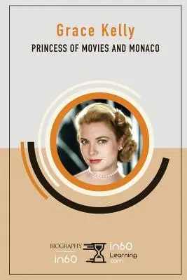 Grace Kelly : Princesse du cinéma et de Monaco