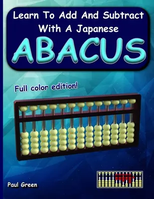Apprendre à additionner et à soustraire avec un boulier japonais - Learn to Add and Subtract with a Japanese Abacus