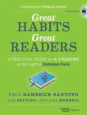 Great Habits, Great Readers : Un guide pratique pour la lecture de la maternelle à la quatrième année à la lumière du socle commun - Great Habits, Great Readers: A Practical Guide for K - 4 Reading in the Light of Common Core