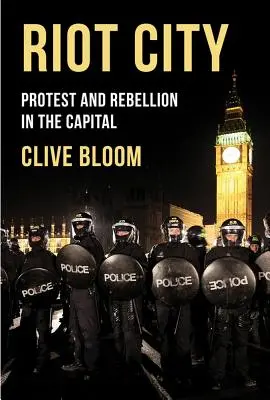 La ville de l'émeute : Protestations et rébellions dans la capitale - Riot City: Protest and Rebellion in the Capital