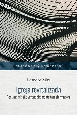 Igreja revitalizada : Pour une femme transformée de fond en comble - Igreja revitalizada: Por uma misso verdadeiramente transformadora
