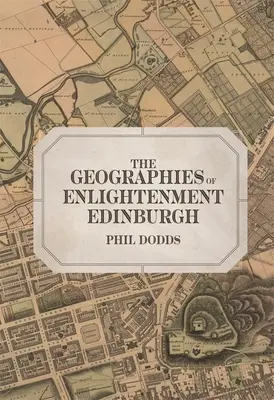 Les géographies des Lumières d'Édimbourg - The Geographies of Enlightenment Edinburgh