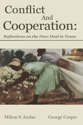 Conflit et coopération : Réflexions sur le New Deal au Texas - Conflict and Cooperation: Reflections on the New Deal in Texas