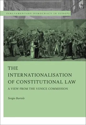 L'internationalisation du droit constitutionnel : Le point de vue de la Commission de Venise - The Internationalisation of Constitutional Law: A View from the Venice Commission