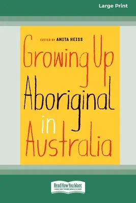 Grandir en Australie en tant qu'aborigène (édition 16pt à gros caractères) - Growing Up Aboriginal in Australia (16pt Large Print Edition)