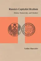 Le réalisme capitaliste russe : Tolstoï, Dostoïevski et Tchekhov - Russia's Capitalist Realism: Tolstoy, Dostoevsky, and Chekhov