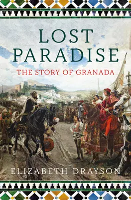 Le paradis perdu : L'histoire de Grenade - Lost Paradise: The Story of Granada