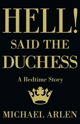 L'enfer&nbsp;! dit la duchesse - Hell! Said the Duchess