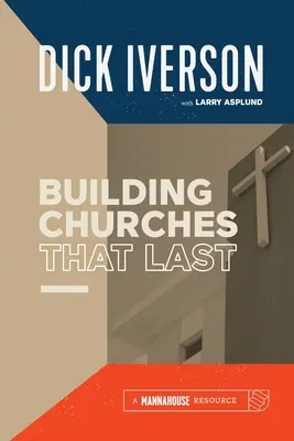 Construire des églises qui durent : Découvrir le modèle biblique de croissance du Nouveau Testament - Building Churches that Last: Discover the Biblical Pattern for New Testament Growth