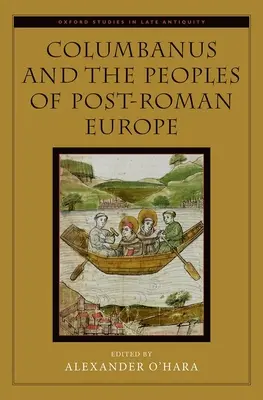 Colomban et les peuples de l'Europe post-romaine - Columbanus and the Peoples of Post-Roman Europe