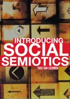 Introducing Social Semiotics - An Introductory Textbook (Leeuwen Theo van (University of Technology Sydney Australia))