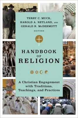 Manuel de religion : Un engagement chrétien avec les traditions, les enseignements et les pratiques - Handbook of Religion: A Christian Engagement with Traditions, Teachings, and Practices