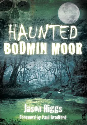 Bodmin Moor hanté - Haunted Bodmin Moor