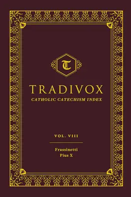 Tradivox Volume 8 : Frassinetti et Pie X - Tradivox Volume 8: Frassinetti and Pius X