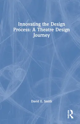 Innover dans le processus de conception : Un voyage de conception théâtrale - Innovating the Design Process: A Theatre Design Journey