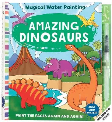 Peinture à l'eau magique : Dinosaures étonnants : (Livre d'activités artistiques, livres pour les voyages en famille, livres de coloriage pour enfants, couleurs magiques et fondues) - Magical Water Painting: Amazing Dinosaurs: (Art Activity Book, Books for Family Travel, Kids' Coloring Books, Magic Color and Fade)