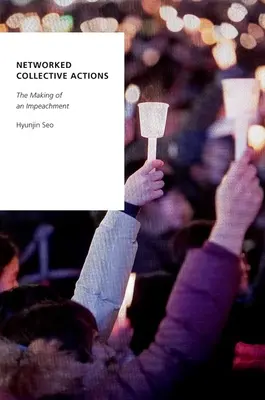 Actions collectives en réseau : La mise en place d'une procédure de destitution - Networked Collective Actions: The Making of an Impeachment