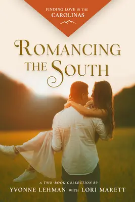 Romancing the South : Trouver l'amour dans les Carolines - Romancing the South: Finding Love in the Carolinas
