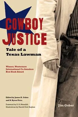 Cowboy Justice : L'histoire d'un homme de loi texan - Cowboy Justice: Tale of a Texas Lawman