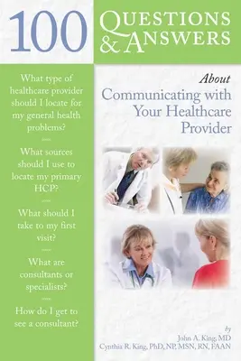 100 questions et réponses sur la communication avec votre prestataire de soins de santé - 100 Questions & Answers about Communicating with Your Healthcare Provider