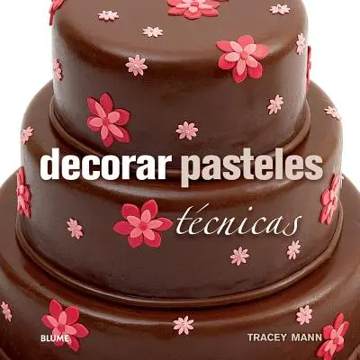 Decorar Pasteles : Tcnicas - Decorar Pasteles: Tcnicas