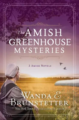 Les mystères de la serre amish : 3 romans amish - The Amish Greenhouse Mysteries: 3 Amish Novels