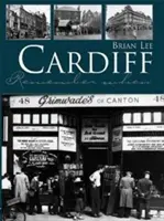 Cardiff se souvient quand - Cardiff Remember When