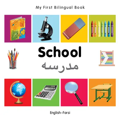 Mon premier livre bilingue-école (anglais-farsi) - My First Bilingual Book-School (English-Farsi)