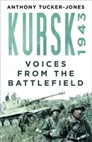 Koursk 1943 - Les voix du champ de bataille - Kursk 1943 - Voices from the Battlefield