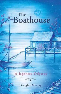 Le hangar à bateaux : Une odyssée japonaise - The Boathouse: A Japanese Odyssey