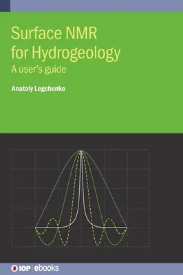 RMN de surface pour l'hydrogéologie : Guide de l'utilisateur - Surface NMR for Hydrogeology: A user's guide