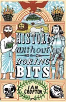 L'histoire sans l'ennui - Une chronologie curieuse du monde - History without the Boring Bits - A Curious Chronology of the World