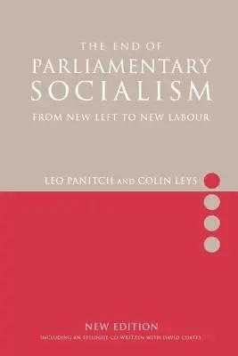 La fin du socialisme parlementaire : De la nouvelle gauche au nouveau parti travailliste - The End of Parliamentary Socialism: From New Left to New Labour