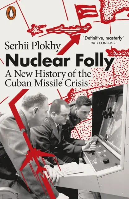 La folie nucléaire - Une nouvelle histoire de la crise des missiles de Cuba - Nuclear Folly - A New History of the Cuban Missile Crisis